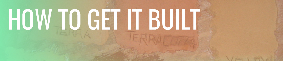 How to Get it Built